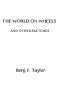 [Gutenberg 44745] • The World on Wheels, and Other Sketches